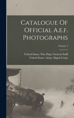 bokomslag Catalogue Of Official A.e.f. Photographs; Volume 2