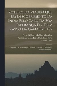 bokomslag Roteiro Da Viagem Que Em Descobrimento Da India Pelo Cabo Da Boa Esperana Fez Dom Vasco Da Gama Em 1497