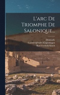 bokomslag L'arc De Triomphe De Salonique...