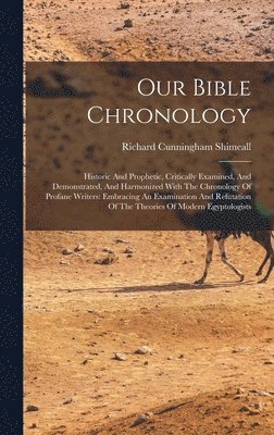Richard Cunningham Shimeall - Our Bible Chronology, Inbunden