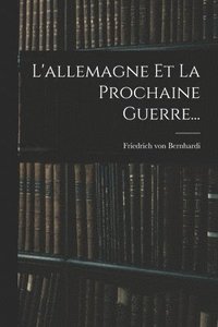bokomslag L'allemagne Et La Prochaine Guerre...