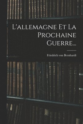 L'allemagne Et La Prochaine Guerre... 1