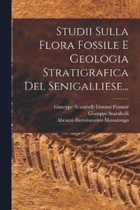 bokomslag Studii Sulla Flora Fossile E Geologia Stratigrafica Del Senigalliese...