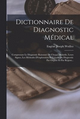 Eugène Joseph Woillez - Dictionnaire De Diagnostic Médical, Häftad