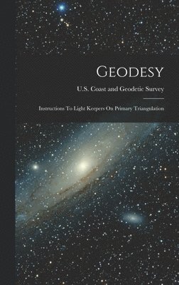 U S Coast and Geodetic Survey - Geodesy, Inbunden