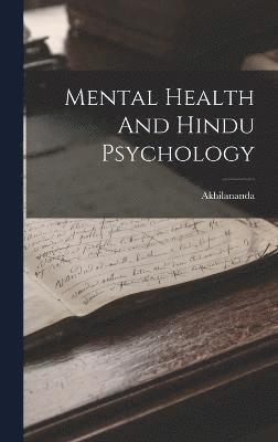 bokomslag Mental Health And Hindu Psychology