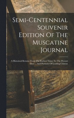 Semi-centennial Souvenir Edition Of The Muscatine Journal 1