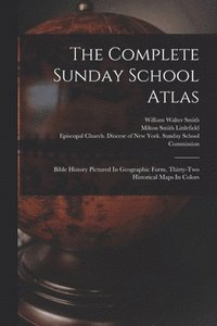 bokomslag The Complete Sunday School Atlas