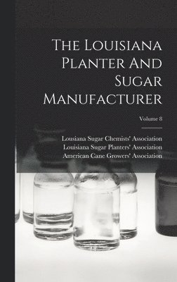 bokomslag Louisiana Planter And Sugar Manufacturer; Volume 8