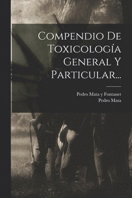 Compendio De Toxicología General Y Particular...