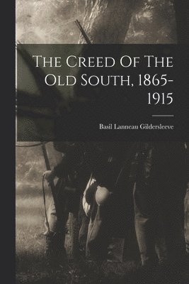 Creed Of The Old South, 1865-1915
