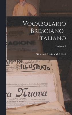 bokomslag Vocabolario Bresciano-italiano; Volume 1