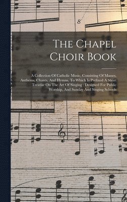 bokomslag Chapel Choir Book