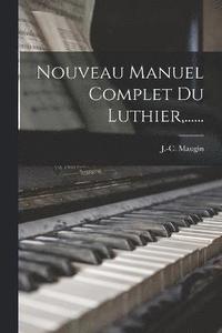 bokomslag Nouveau Manuel Complet Du Luthier, ......