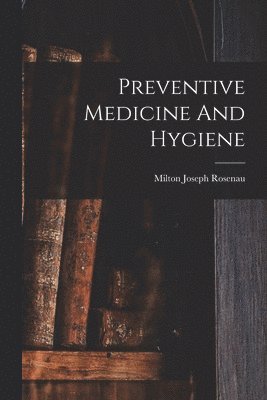 bokomslag Preventive Medicine And Hygiene