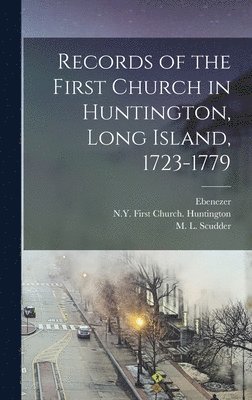 Records of the First Church in Huntington, Long Island, 1723-1779 1
