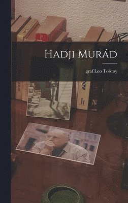 Leo Graf Tolstoy - Hadji Murád, Inbunden