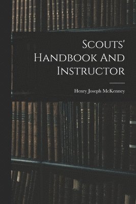 bokomslag Scouts' Handbook And Instructor