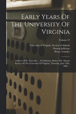 Early Years Of The University Of Virginia 1