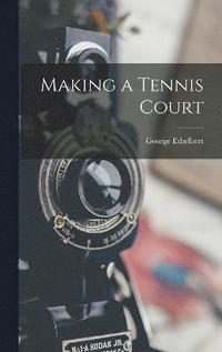 bokomslag Making a Tennis Court