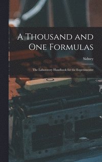 bokomslag A Thousand and One Formulas; the Laboratory Handbook for the Experimenter