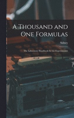 bokomslag Thousand and One Formulas; the Laboratory Handbook for the Experimenter