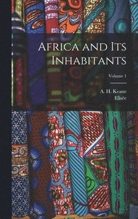 bokomslag Africa and Its Inhabitants; Volume 1