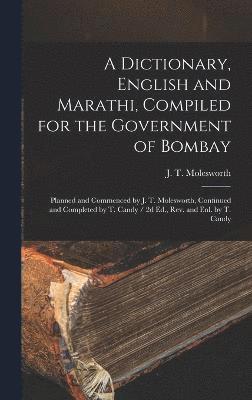 bokomslag A Dictionary, English and Marathi, Compiled for the Government of Bombay