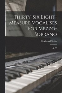 bokomslag Thirty-six Eight-measure Vocalises For Mezzo-soprano