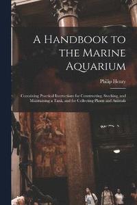 bokomslag Handbook to the Marine Aquarium
