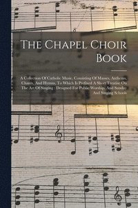 bokomslag Chapel Choir Book