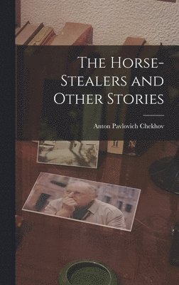 bokomslag The Horse-Stealers and Other Stories