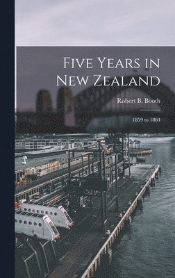 bokomslag Five Years in New Zealand