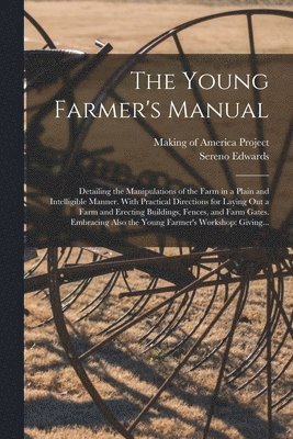 bokomslag The Young Farmer's Manual