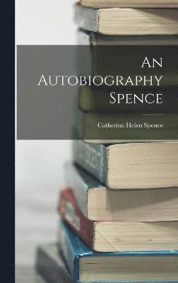 bokomslag An Autobiography Spence