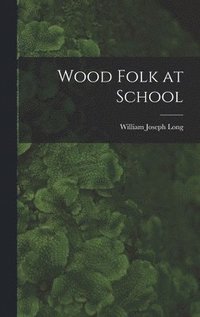 bokomslag Wood Folk at School