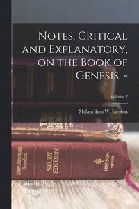 bokomslag Notes, Critical and Explanatory, on the Book of Genesis. -; Volume 2