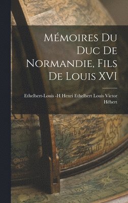 bokomslag Mmoires du duc de Normandie, Fils de Louis XVI