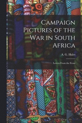 Campaign Pictures of the War in South Africa 1