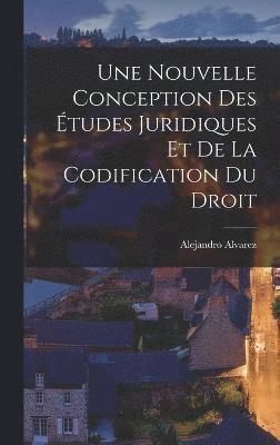 bokomslag Nouvelle Conception des Études Juridiques et de la Codification du Droit