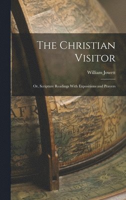 William Jowett - Christian Visitor, Inbunden