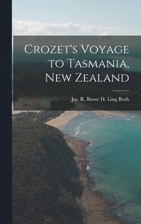 bokomslag Crozet's Voyage to Tasmania, New Zealand