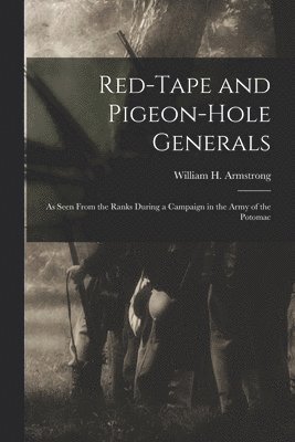 bokomslag Red-Tape and Pigeon-Hole Generals