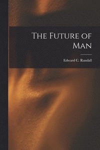 bokomslag The Future of Man