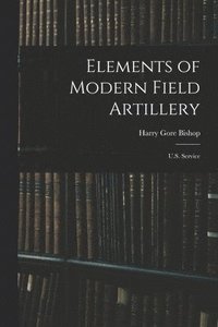 bokomslag Elements of Modern Field Artillery