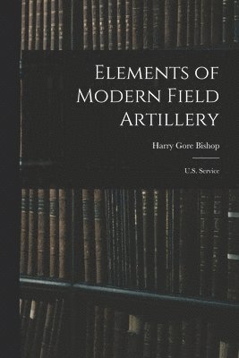Elements of Modern Field Artillery 1