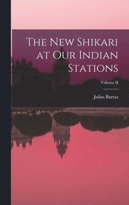 bokomslag New Shikari at Our Indian Stations; Volume II