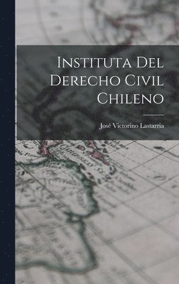 Instituta del Derecho Civil Chileno 1