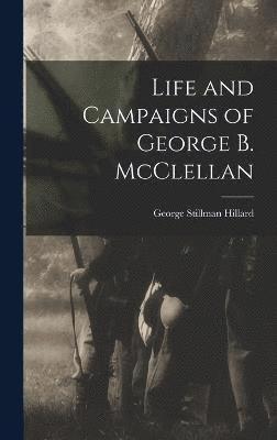 Life and Campaigns of George B. McClellan 1