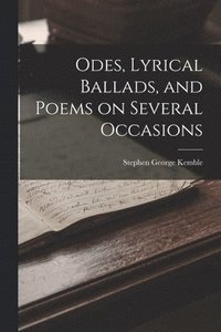 bokomslag Odes, Lyrical Ballads, and Poems on Several Occasions